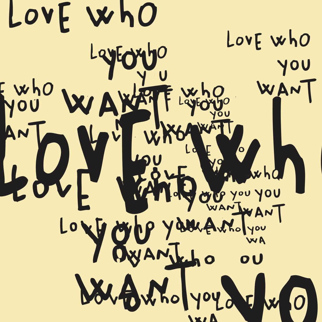 affiche Love Who You Want de l’artiste Hélène Lelimouzin, typographie noire manuscrite sur fond crème