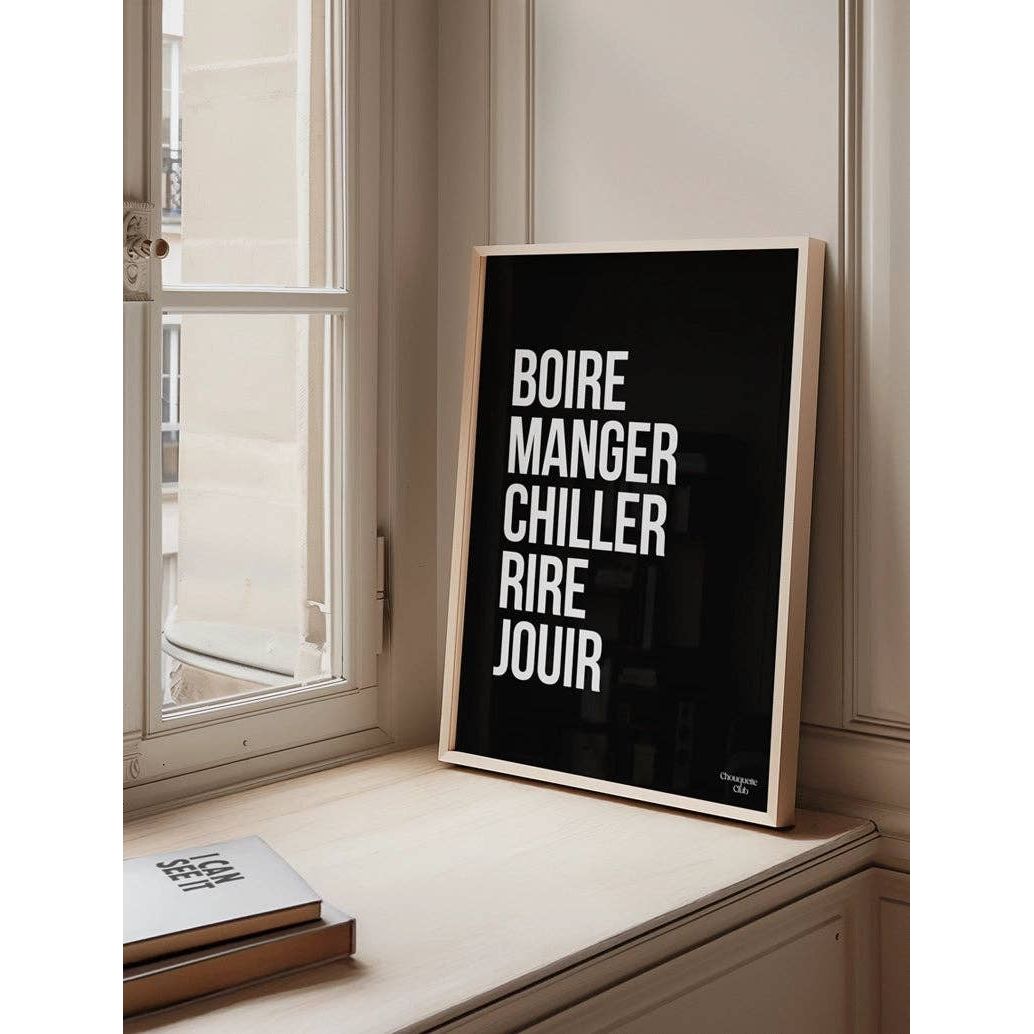 Affiche Boire Manger Chiller Rire Jouir Chouquette Club au format 29,7 x 42 cm avec typographie blanche sur fond noir