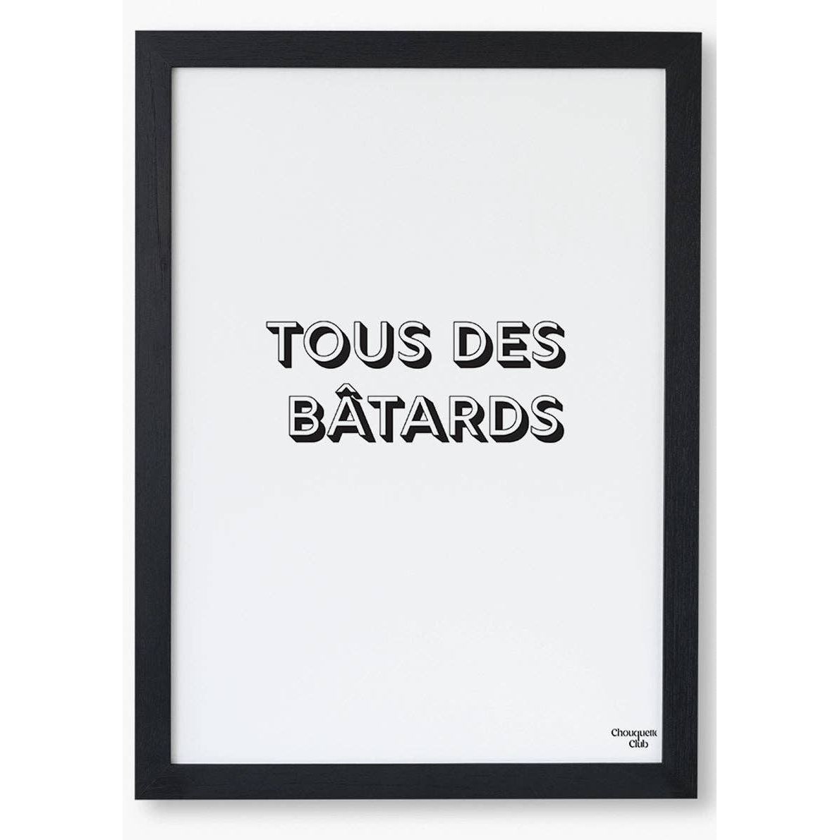 Affiche Tous des Bâtards Chouquette Club au format 29,7 x 42 cm avec typographie noire à effet ombré sur fond clair