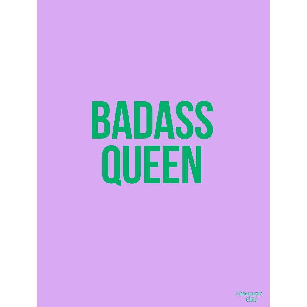 Affiche Badass Queen Chouquette Club au format 29,7 x 42 cm avec texte vert sur fond lilas