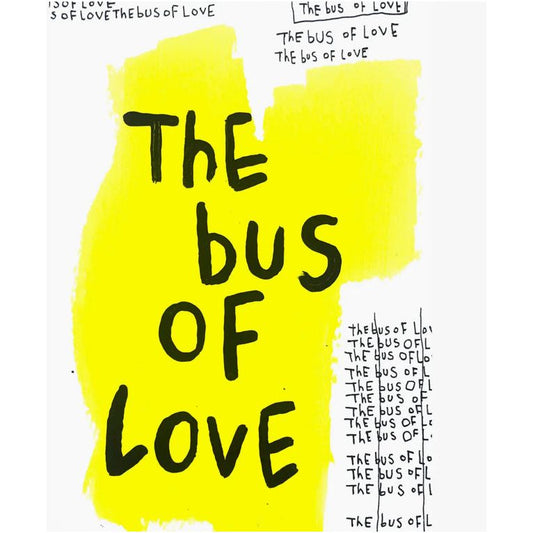 affiche The Bus of Love de l’artiste Hélène Lelimouzin avec fond jaune vif et typographie noire manuscrite