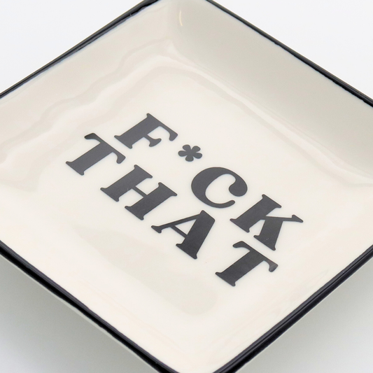 Plat à bibelots Properly Improper blanc et noir avec message F*ck That en lettres capitales