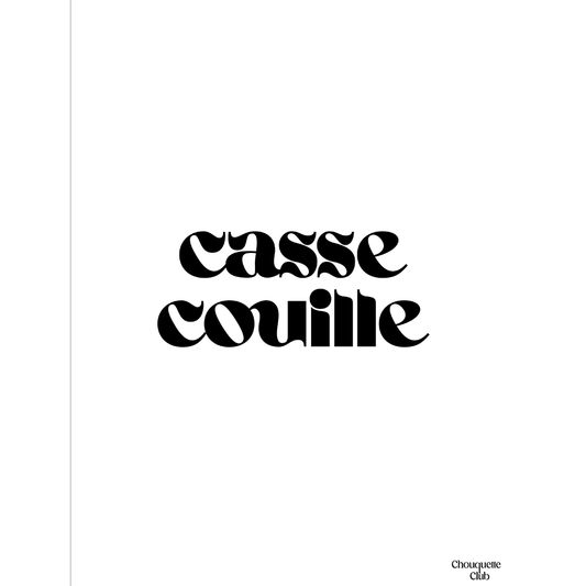 Affiche Casse Couille Chouquette Club au format 29,7 x 42 cm avec typographie noire graphique sur fond clair