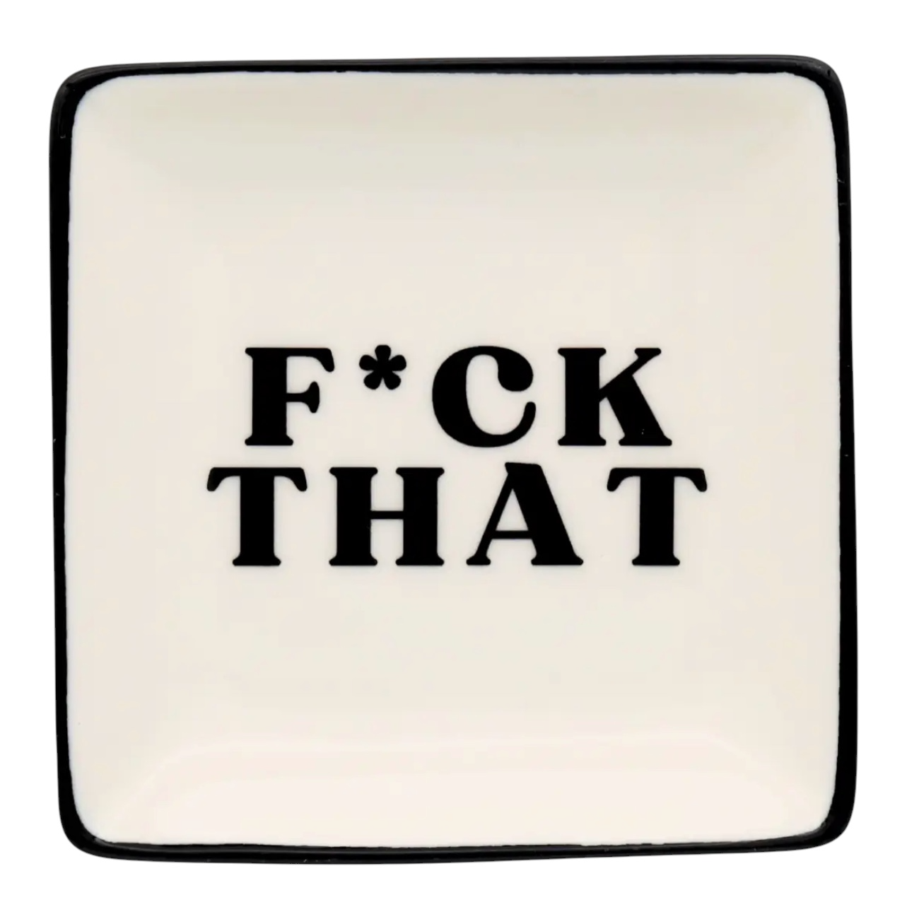 Plat à bibelots Properly Improper blanc et noir avec message F*ck That en lettres capitales