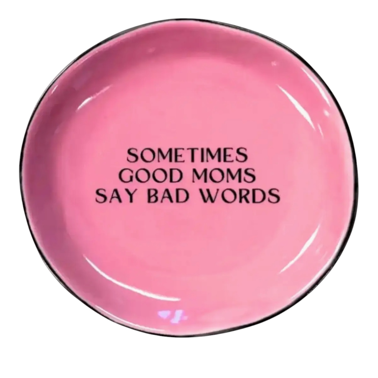 Plat à bibelots Properly Improper rose avec message Sometimes Good Moms Say Bad Words et liseré noir